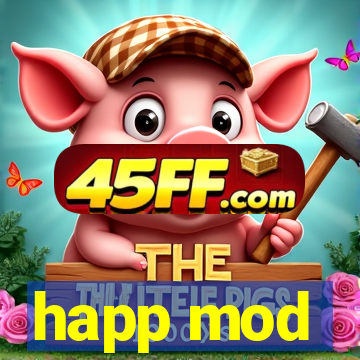 happ mod